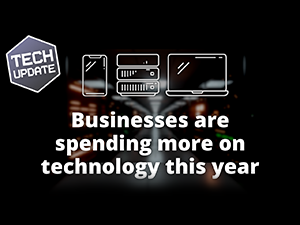 Businesses are spending more on technology this year