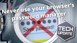 Never use your browser's password manager