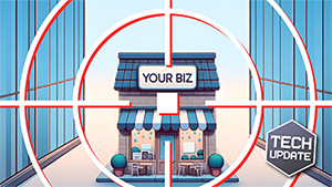 Tech Update: Don't think your business is a target? Think again